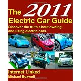 The 2011 Electric Car Guide: Discover the truth about owning and using electric cars