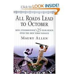 All Roads Lead to October: Boss Steinbrenner's 25-Year Reign over the New York Yankees