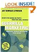 Guerrilla Marketing: Secrets for Making Big Profits from Your Small Business