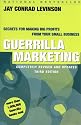 Guerrilla Marketing: Secrets for Making Big Profits from Your Small Business