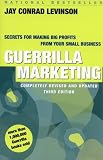 Guerrilla Marketing: Secrets for Making Big Profits from Your Small Business (Guerrilla Marketing)