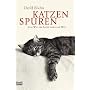 Katzenspuren: Vom Weg der Katze durch die Welt