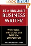 Be a Brilliant Business Writer: Write...