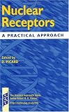 Nuclear Receptors: A Practical Approach (Practical Approach Series)