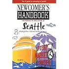 Newcomer's Handbook for Moving to and Living in Seattle Including Bellevue, Redmond, Everett, and... by Monica Fischer and Amy Bellamy