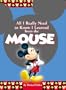 All I Really Need to Know I Learned From the Mouse