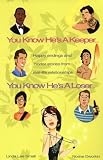 You Know Hes a Keeper, You Know Hes a Loser: Happy Endings and Horror Stories from Real-Life Relationships