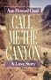 Call Me the Canyon: A Novel