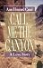 Call Me the Canyon: A Novel