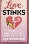 Love Stinks: The Romantic's Guide to Breaking Up Without Breaking Down