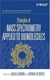 Principles of Mass Spectrometry Applied to Biomolecules (Wiley - Interscience Series on Mass Spectrometry)