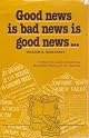 Good news is bad news is good news