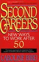 Second Careers: New Ways to Work after 50