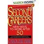 Second Careers: New Ways to Work after 50