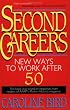 Second Careers: New Ways to Work after 50