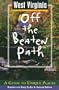 West Virginia Off the Beaten Path: A Guide to Unique Places