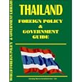 Thailand Foreign Policy and Government Guide by Ibp Usa and USA International Business Publications
