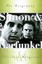 Simon & Garfunkel: The Biography