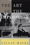 The Art of the Impossible: Politics as Morality in Practice
