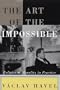 The Art of the Impossible: Politics as Morality in Practice