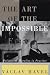 cover of The Art of the Impossible: Politics as Morality in Practice