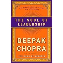 The Soul of Leadership: Unlocking Your Potential for Greatness