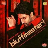 Bluffmaster!