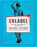Unlabel: Selling You Without Selling Out