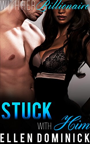 Stuck with Him (With Her Billionaire Book 2)