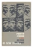 Photo Finish - an Adventure in Biography in Three Acts - Peter Ustinov