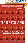 Tomatoland: How Modern Industrial Agr...