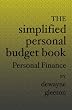 The Simplified Personal Budget Book: Personal Finance