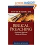 Invitation to Biblical Preaching: Proclaiming Truth with Clarity and Relevance (Invitation to Theological Studies Series)
