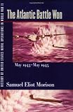 History of United States Naval Operations in World War II. Vol. 10: The Atlantic Battle Won, May 1943-May 1945