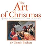 The art of Christmas : a journey in paintings through Advent and Christmas