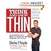 Think and Grow Thin: The Revolutionary Diet and Weight-loss System That Will Change Your Life in 88 Days!