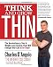 Think and Grow Thin: The Revolutionary Diet and Weight-loss System That Will Change Your Life in 88 Days!