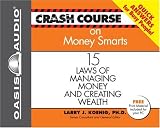 Crash Course on Money Smarts: 15 Laws of Managing Money and Creating Wealth (Crash Course Series)