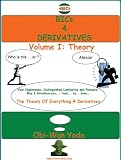BICs 4 Derivatives Volume I : Theory