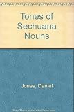 A Sechuana reader, [by] Daniel Jones and Solomon T. Plaatje; and, The tones of Sechuana nouns, [by] Daniel Jones