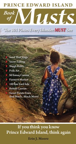 Prince Edward Island Book of Musts: 101 Places Every Islander Must Visit
