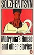Matryona's House and Other Stories