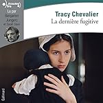 La dernière fugitive | Tracy Chevalier