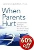 When Parents Hurt: Compassionate Strategies When You and Your Grown Child Don't Get Along