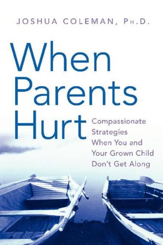 Books: When Parents Hurt. Compassionate Strategies When You and Your Grown Child Don't Get Along