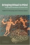 Bringing Ritual to Mind: Psychological Foundations of Cultural Forms