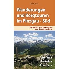 Wanderungen und Bergtouren im Pinzgau - S�d: 60 Touren, auch f�r Familien und Genusswanderer