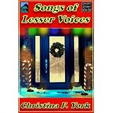 Songs of Lesser Voices-A Holiday Short Short Story