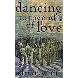 Dancing to the End of Love