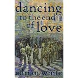 Dancing to the End of Love ~ Adrian White
